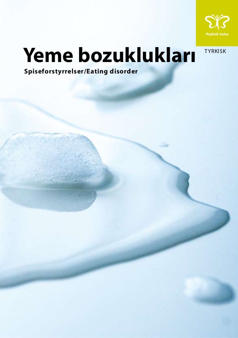Yeme Bozuklukları Psikolojik Rahatsızlıklardır Yeme Bozuklukları Psikolojik Rahatsızlıklardır